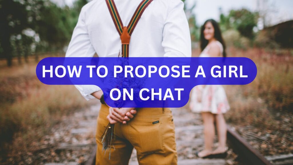 how to propose a girl on chat