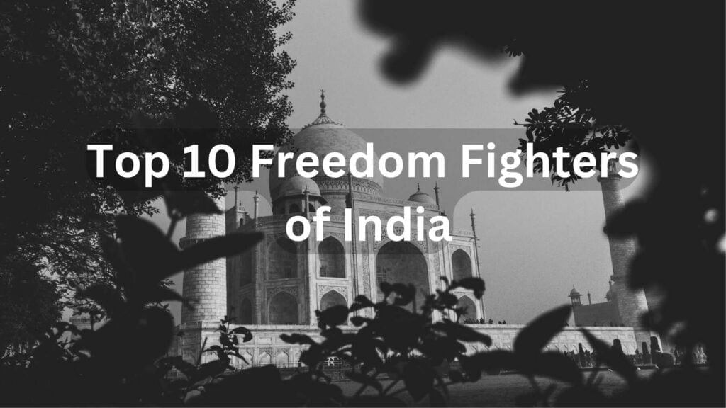 top 10 freedom fighters of india